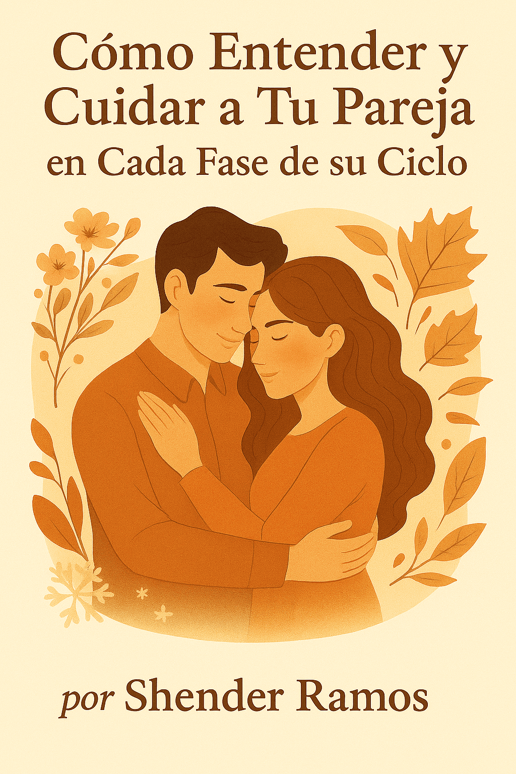 Portada del libro Entiende y Ama a tu Pareja en Cada Fase de su Ciclo